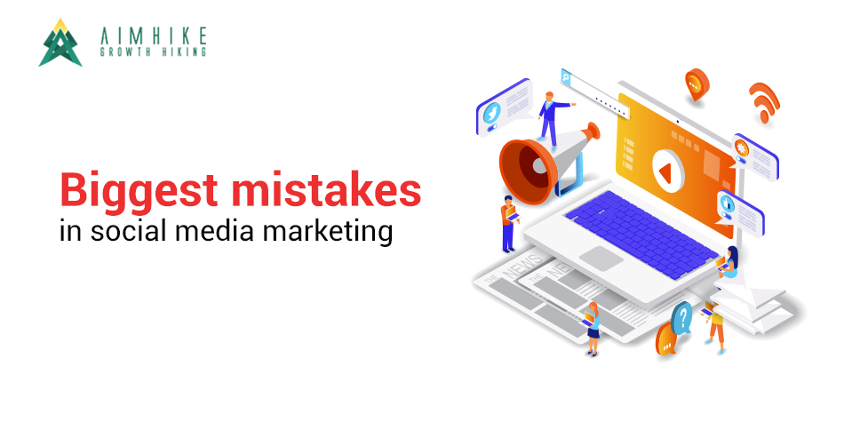 Biggest mistakes in social media marketing